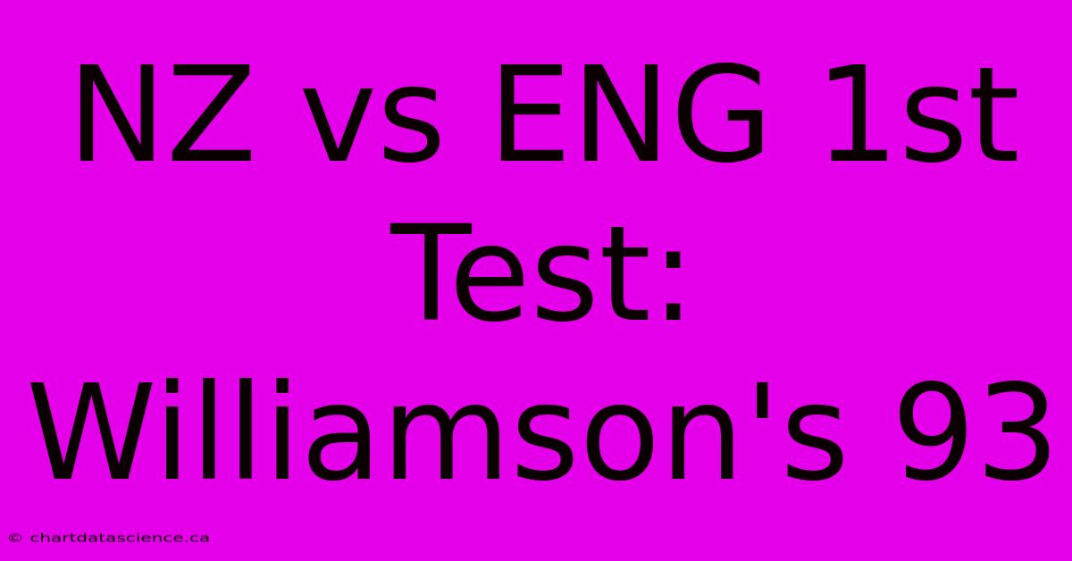 NZ Vs ENG 1st Test: Williamson's 93