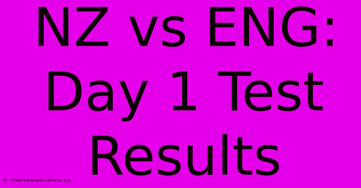 NZ Vs ENG: Day 1 Test Results