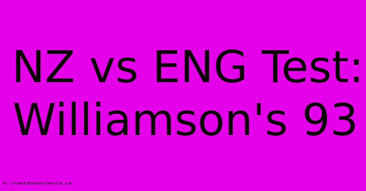 NZ Vs ENG Test: Williamson's 93