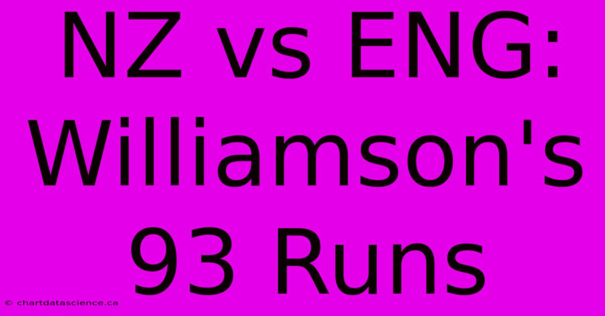 NZ Vs ENG: Williamson's 93 Runs