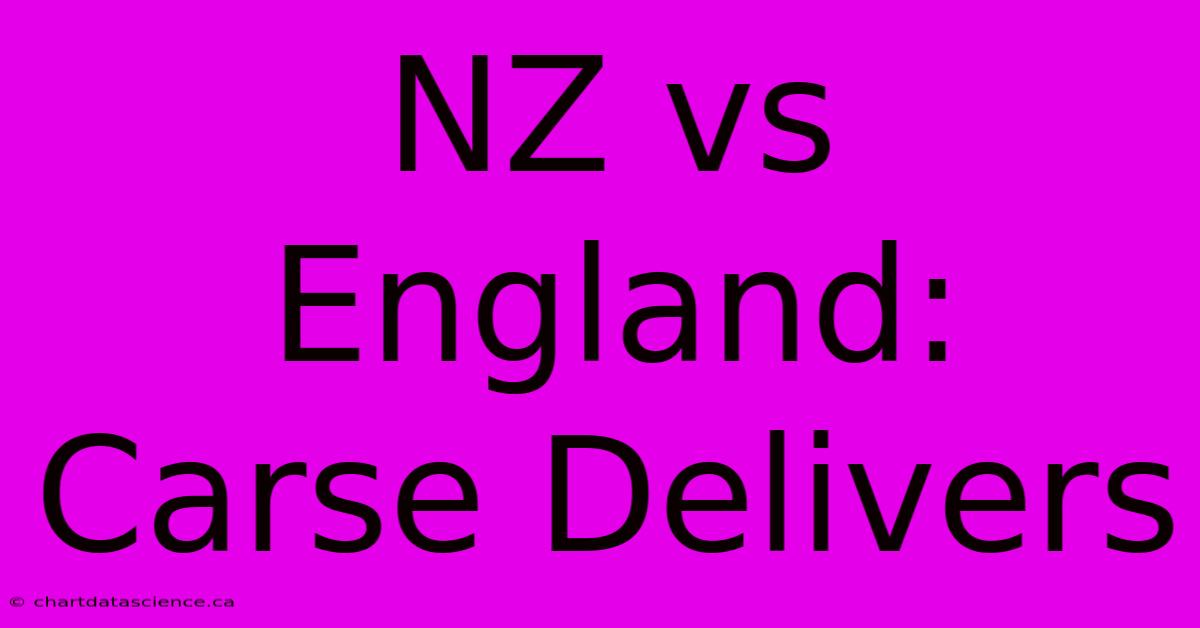 NZ Vs England: Carse Delivers