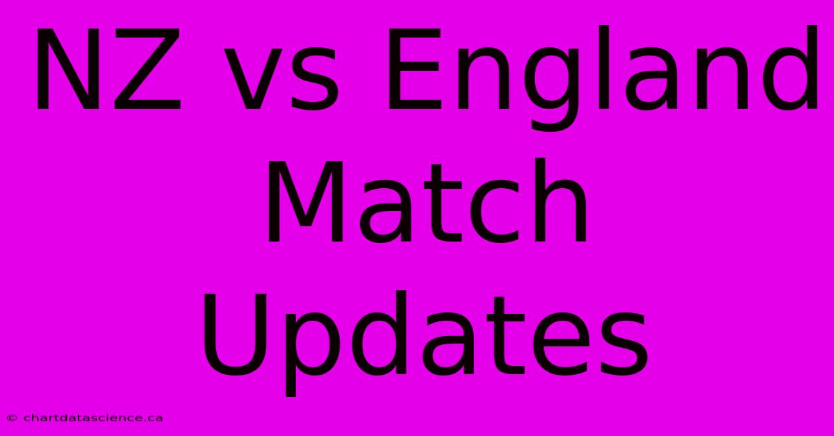 NZ Vs England Match Updates