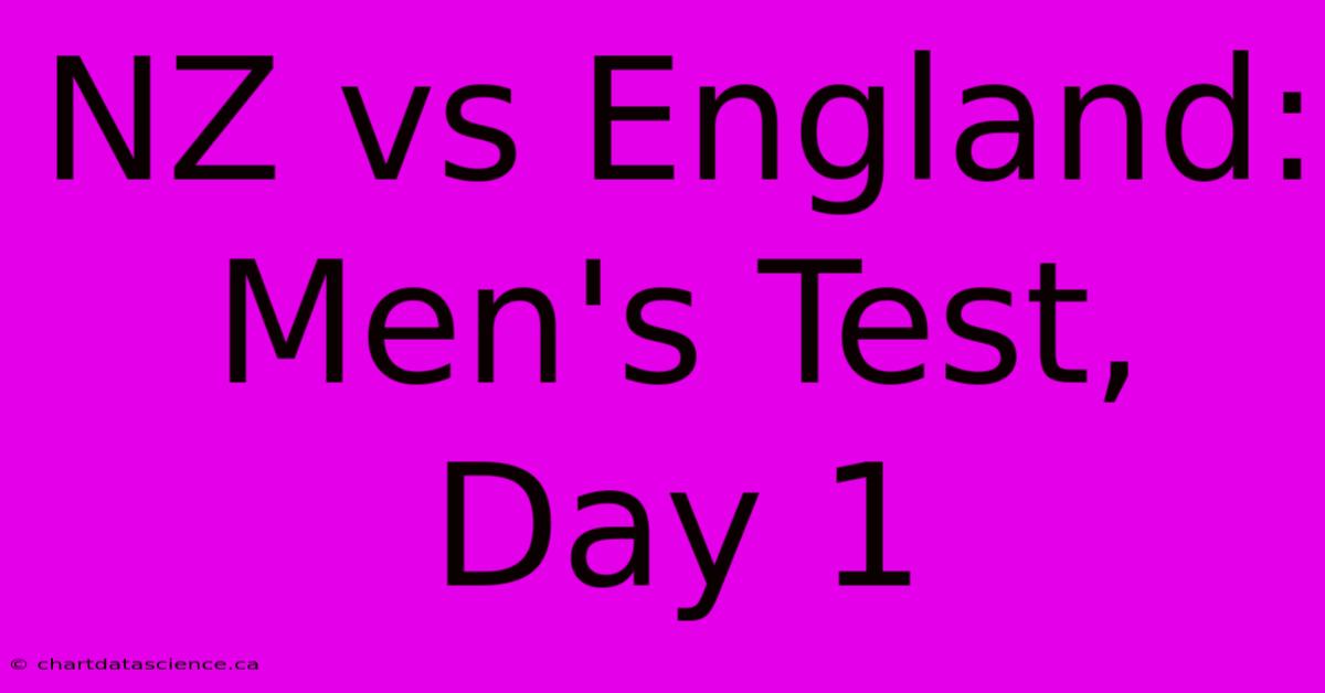 NZ Vs England: Men's Test, Day 1