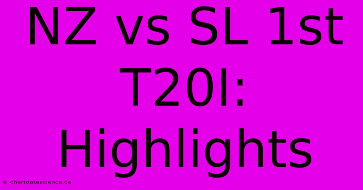 NZ Vs SL 1st T20I: Highlights