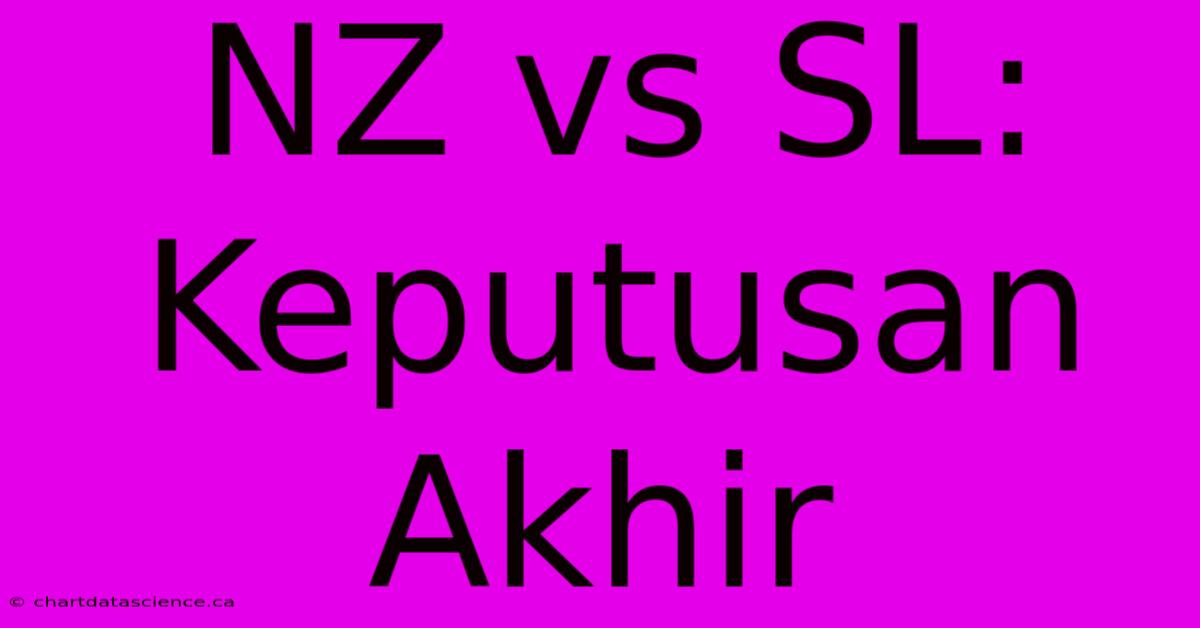 NZ Vs SL: Keputusan Akhir