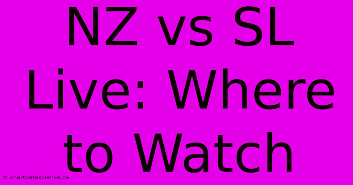 NZ Vs SL Live: Where To Watch