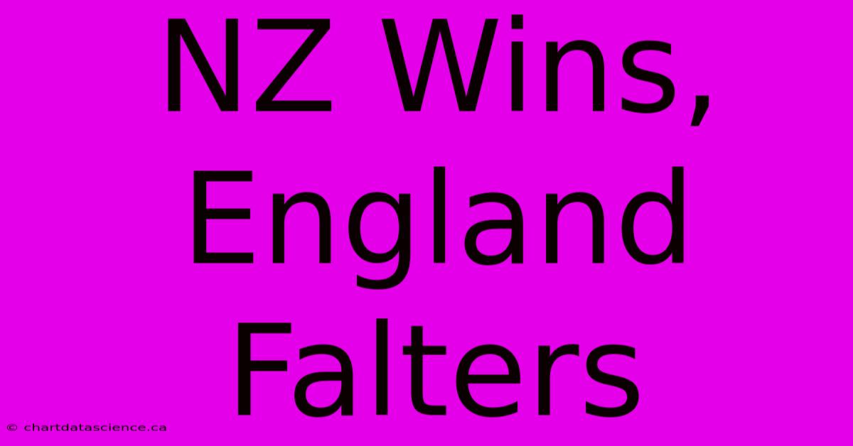 NZ Wins, England Falters