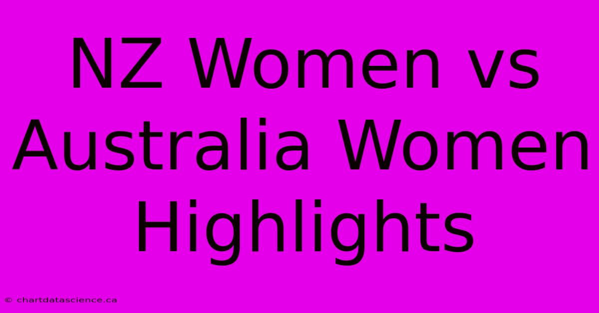 NZ Women Vs Australia Women Highlights