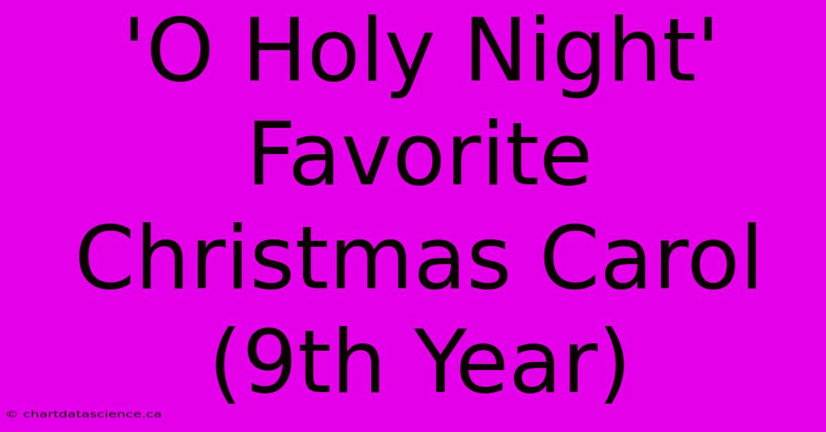 'O Holy Night' Favorite Christmas Carol (9th Year)