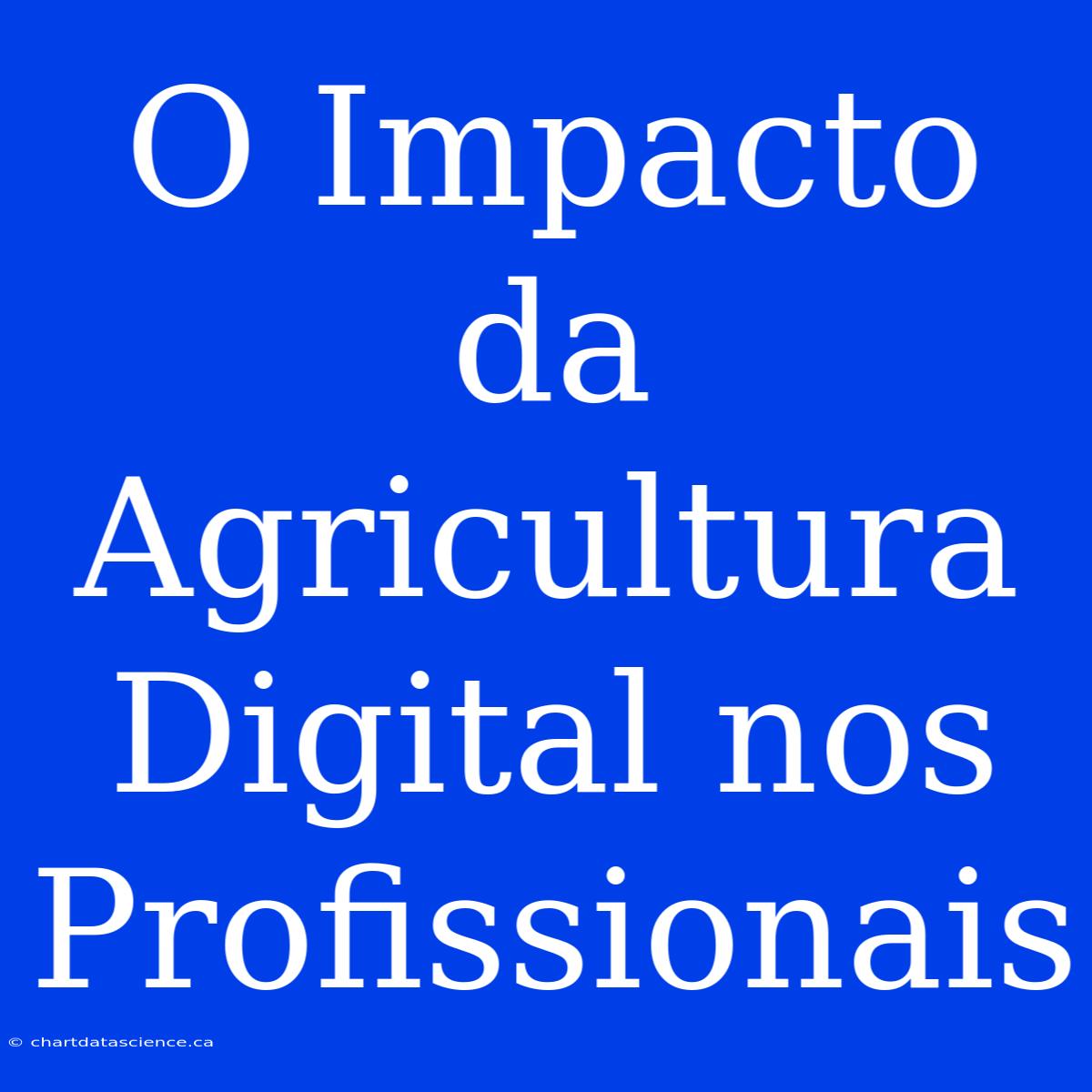 O Impacto Da Agricultura Digital Nos Profissionais