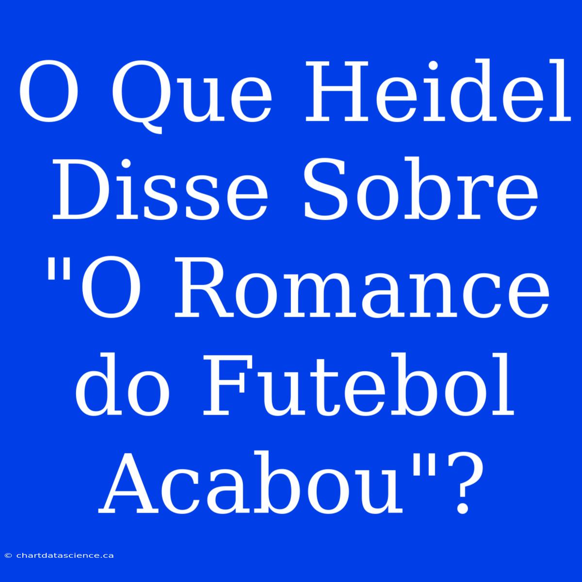 O Que Heidel Disse Sobre 