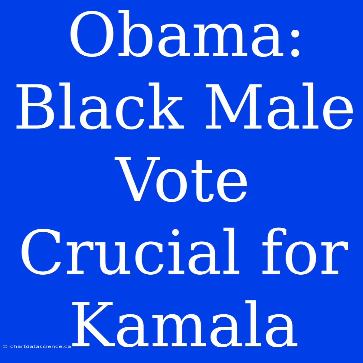 Obama: Black Male Vote Crucial For Kamala