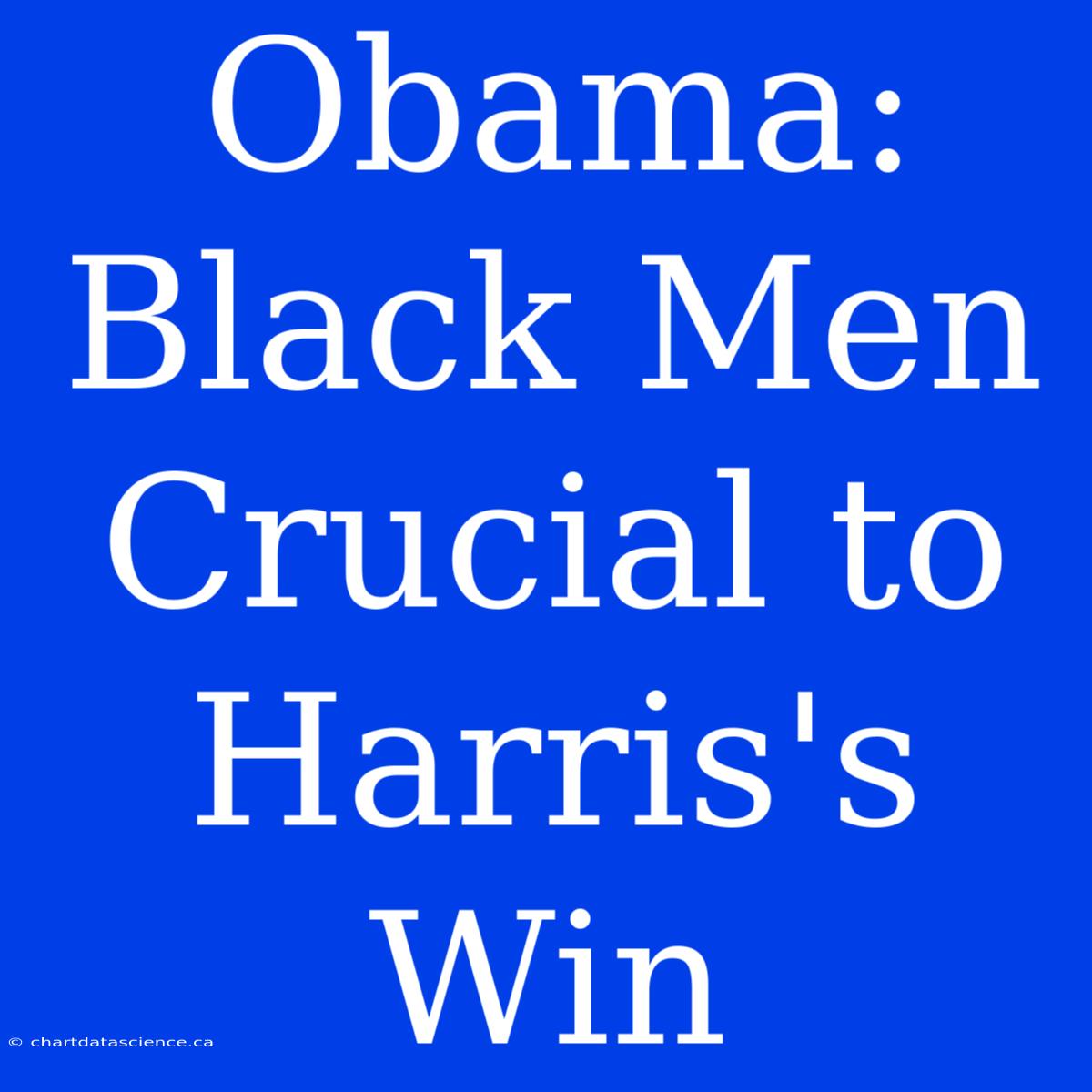 Obama: Black Men Crucial To Harris's Win