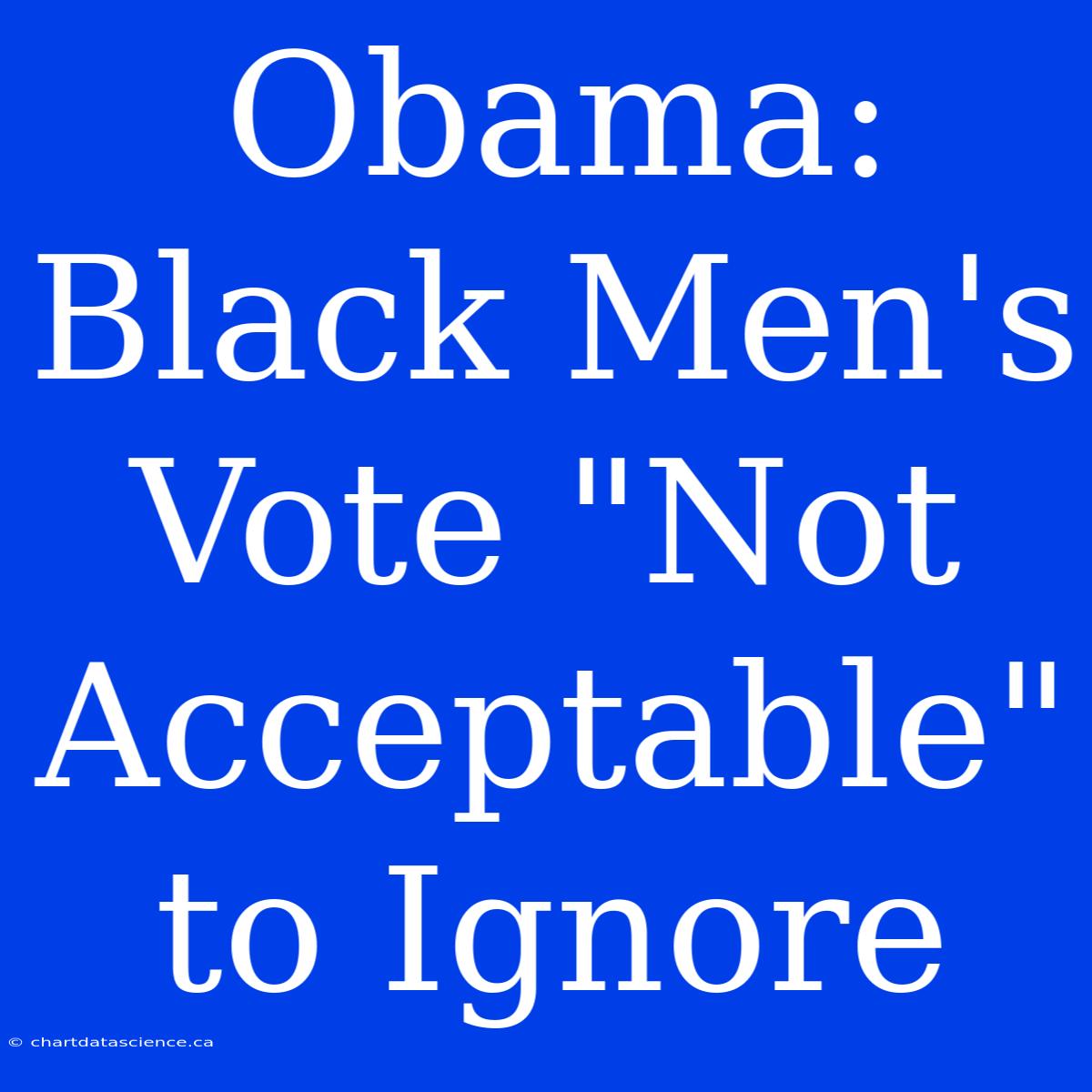 Obama: Black Men's Vote 