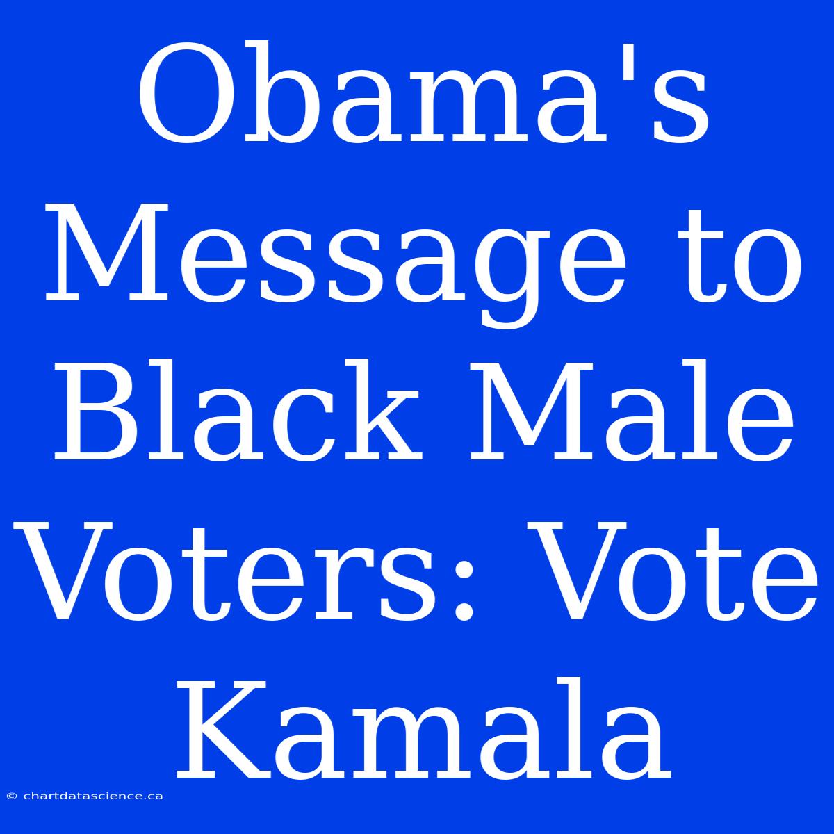 Obama's Message To Black Male Voters: Vote Kamala