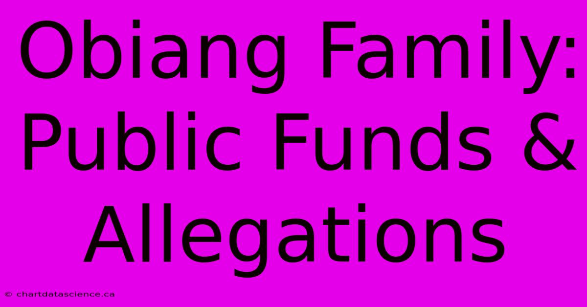 Obiang Family: Public Funds & Allegations