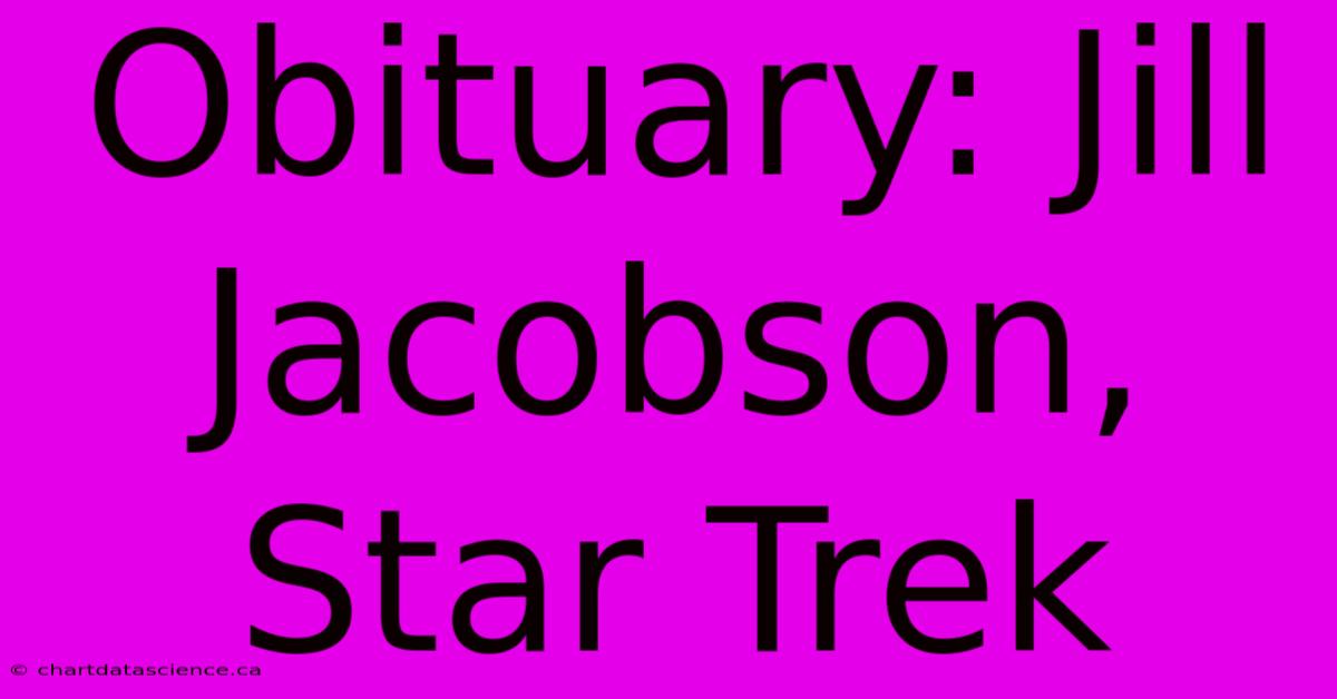 Obituary: Jill Jacobson, Star Trek