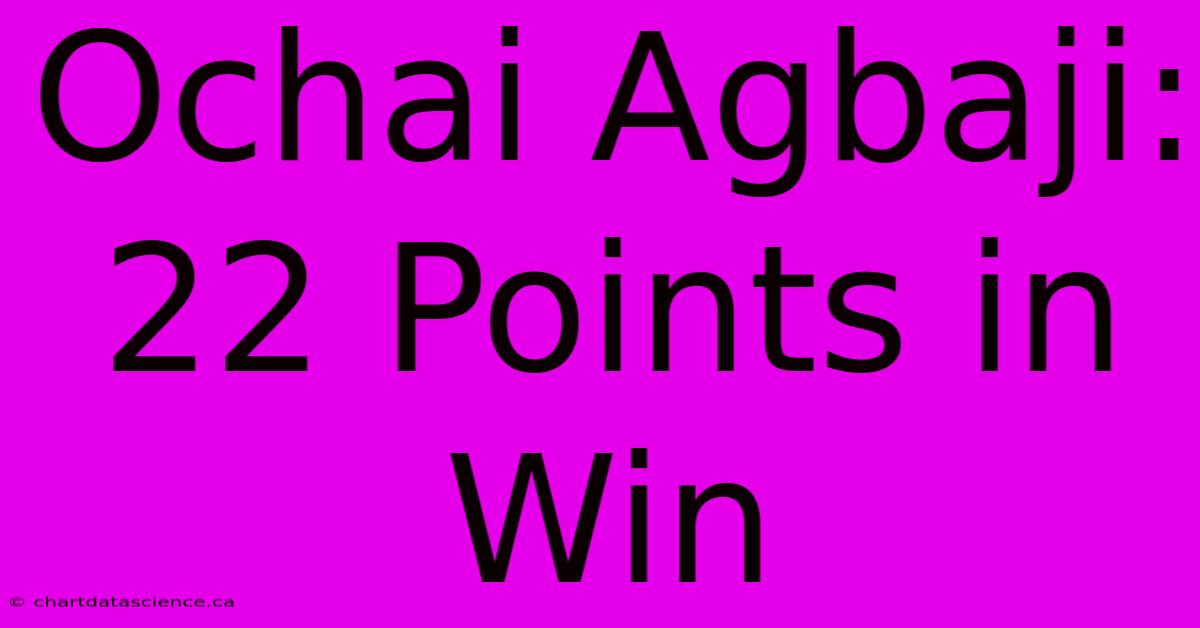 Ochai Agbaji: 22 Points In Win