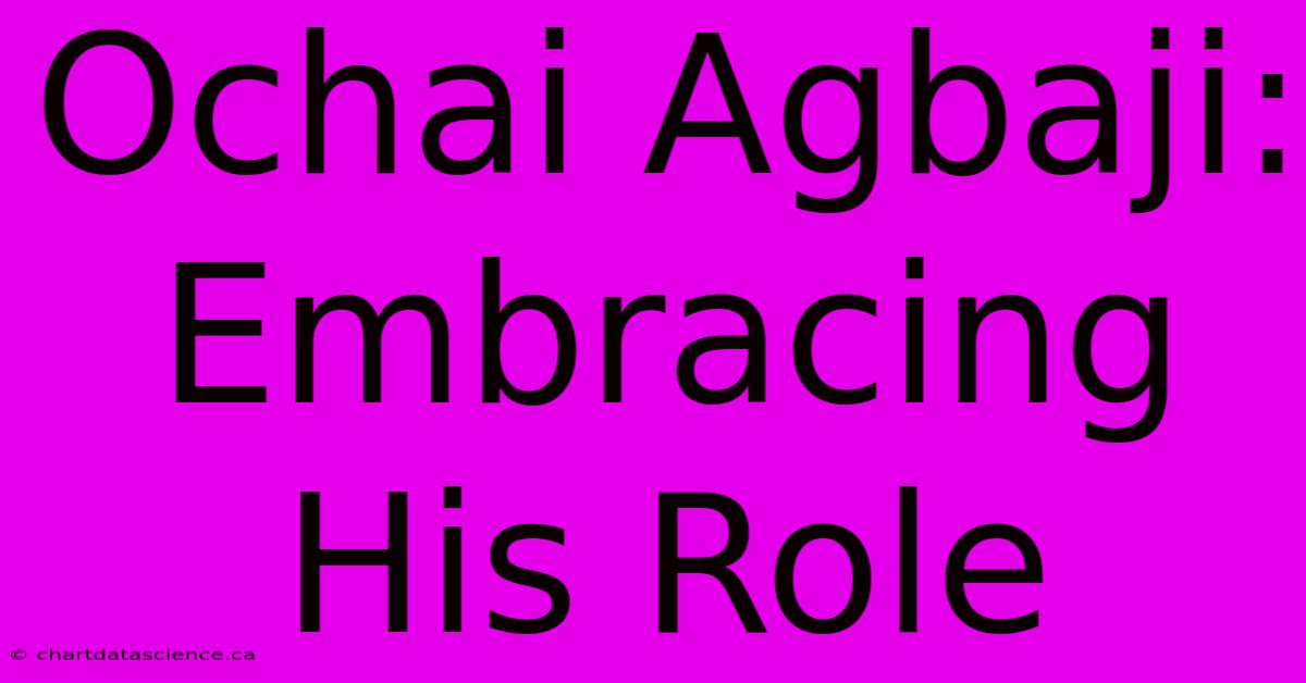 Ochai Agbaji: Embracing His Role