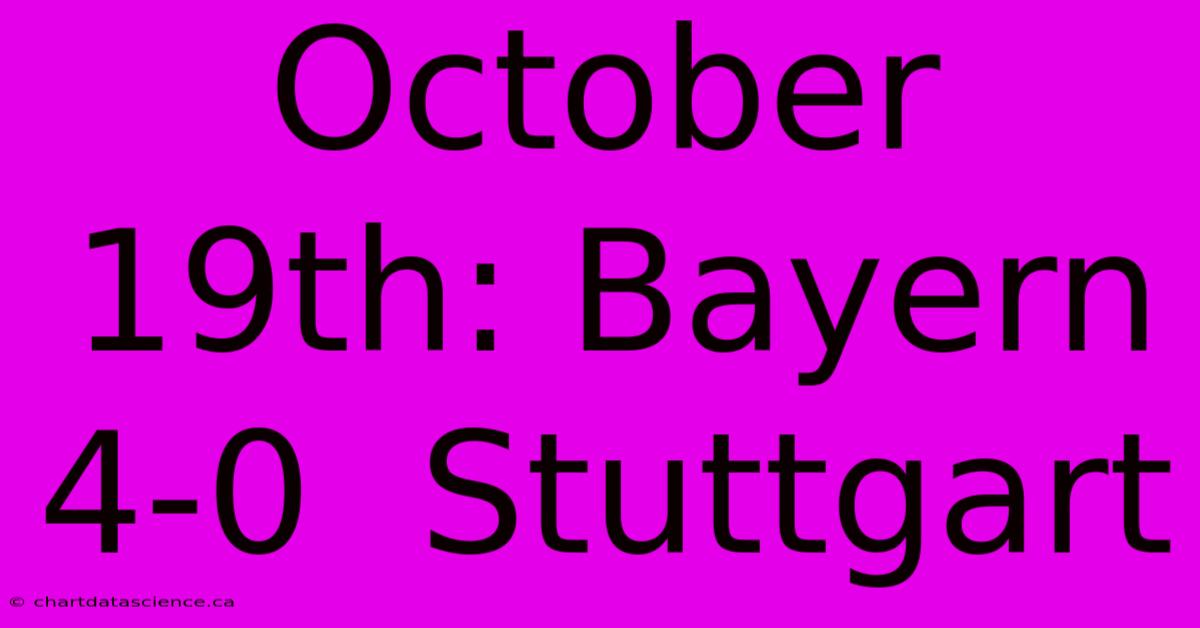 October 19th: Bayern  4-0  Stuttgart