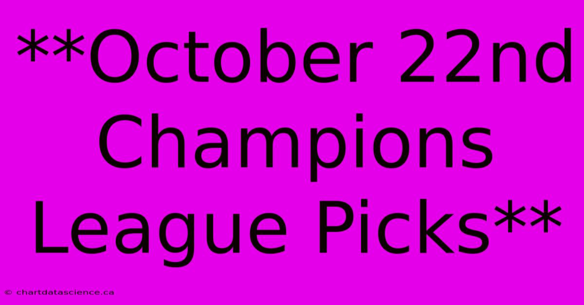 **October 22nd Champions League Picks** 