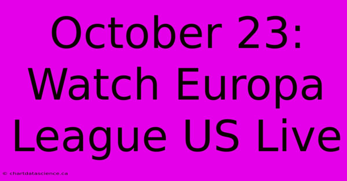 October 23: Watch Europa League US Live 