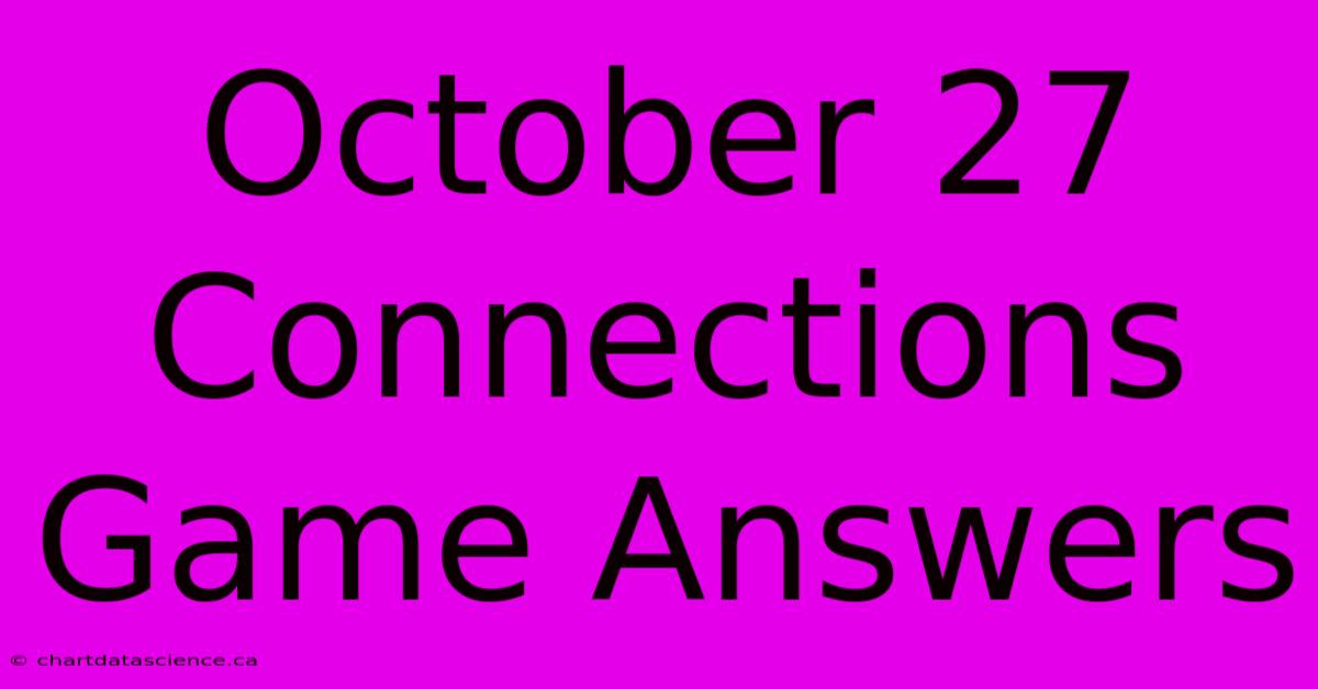 October 27 Connections Game Answers