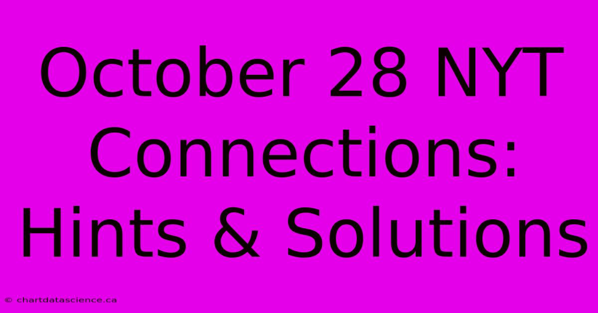 October 28 NYT Connections: Hints & Solutions