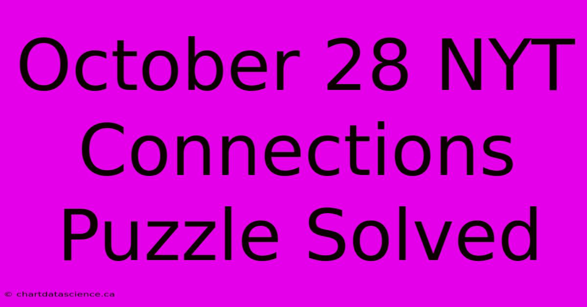 October 28 NYT Connections Puzzle Solved