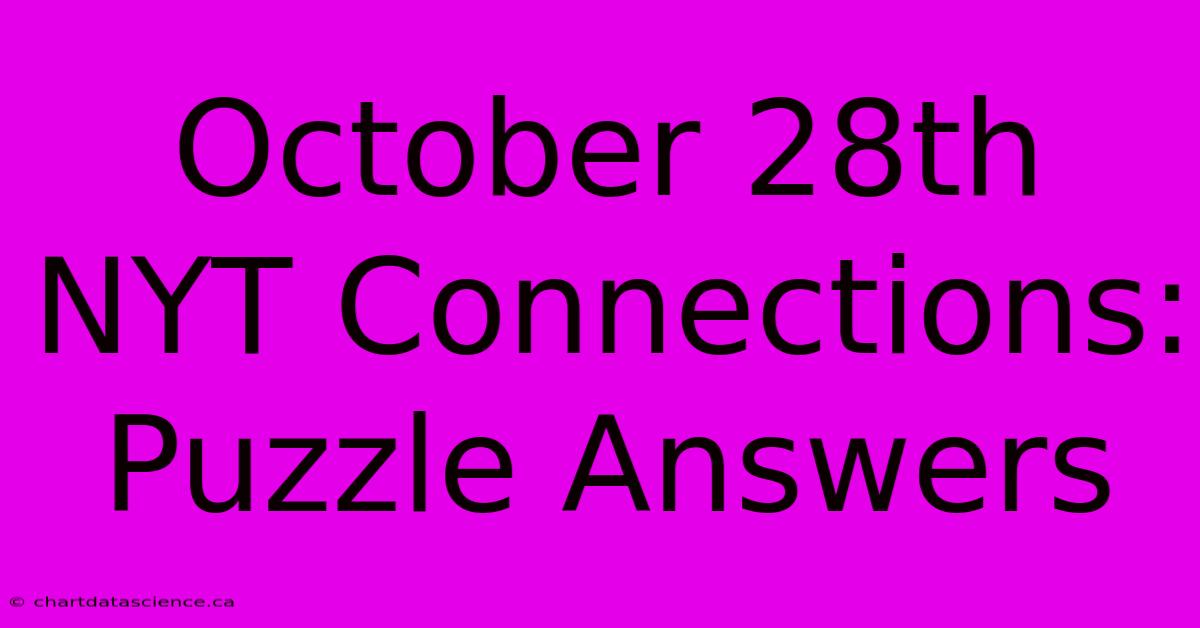 October 28th NYT Connections: Puzzle Answers