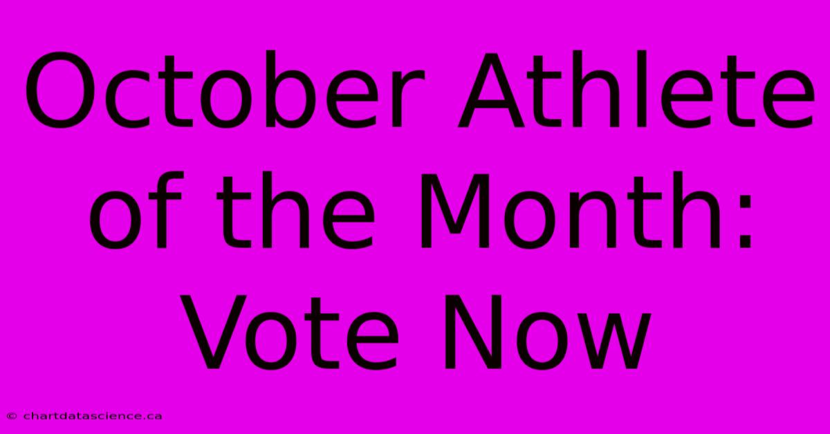 October Athlete Of The Month: Vote Now