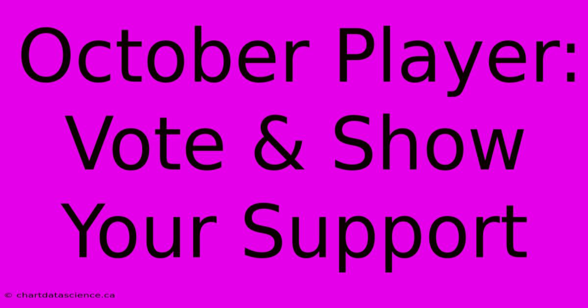 October Player: Vote & Show Your Support 