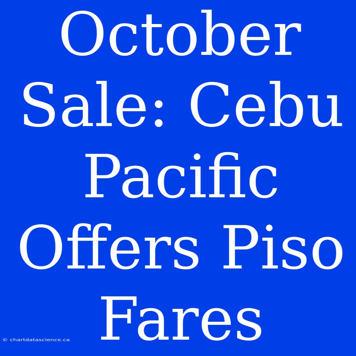 October Sale: Cebu Pacific Offers Piso Fares