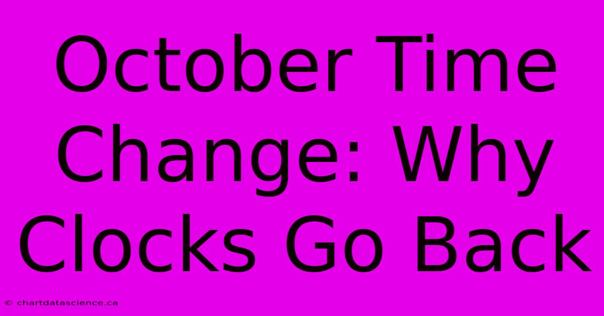 October Time Change: Why Clocks Go Back