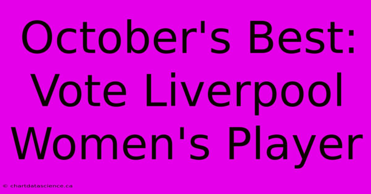 October's Best: Vote Liverpool Women's Player