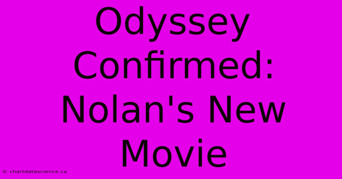 Odyssey Confirmed: Nolan's New Movie