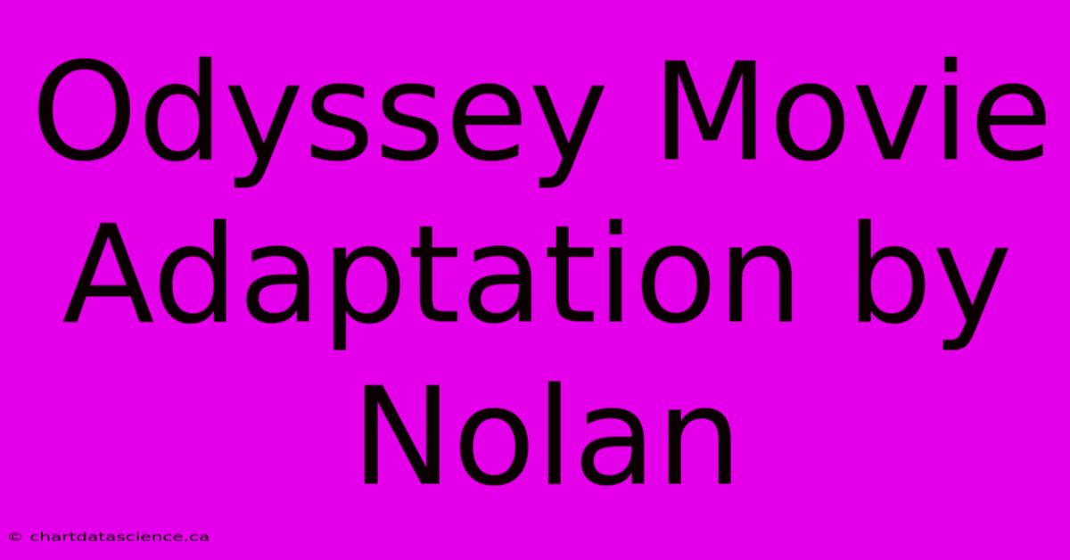 Odyssey Movie Adaptation By Nolan