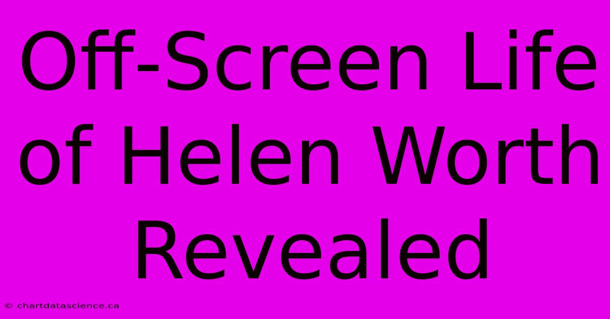 Off-Screen Life Of Helen Worth Revealed