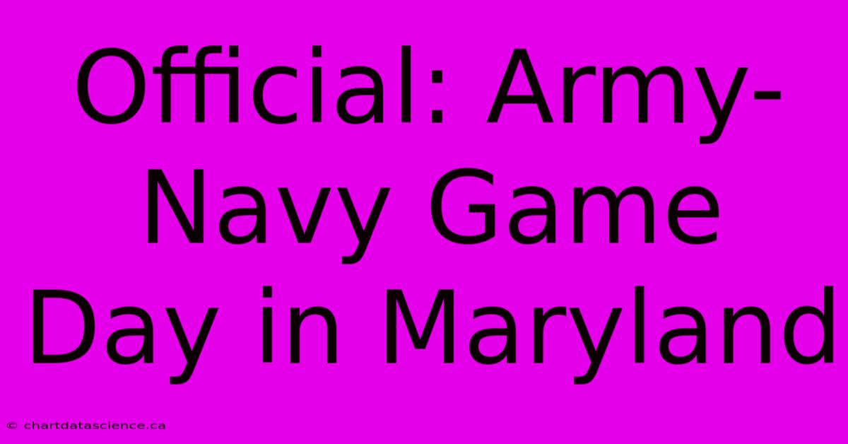 Official: Army-Navy Game Day In Maryland