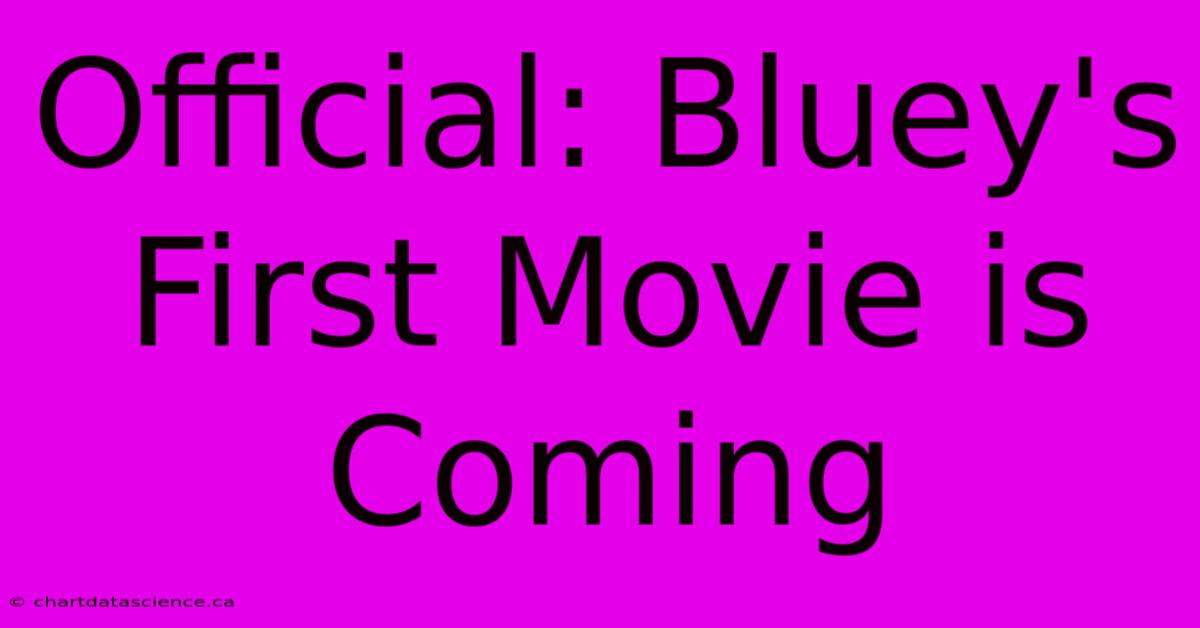 Official: Bluey's First Movie Is Coming