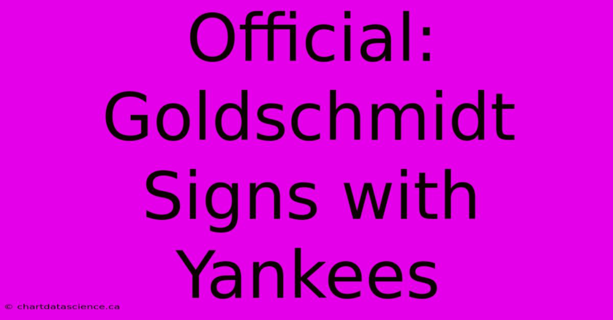 Official: Goldschmidt Signs With Yankees