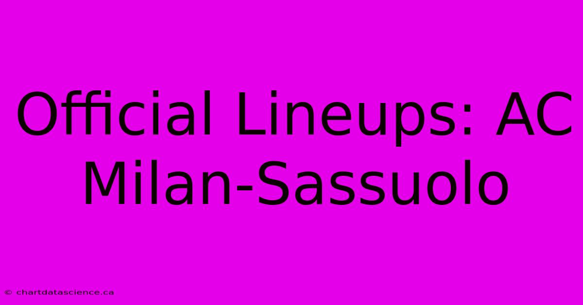 Official Lineups: AC Milan-Sassuolo