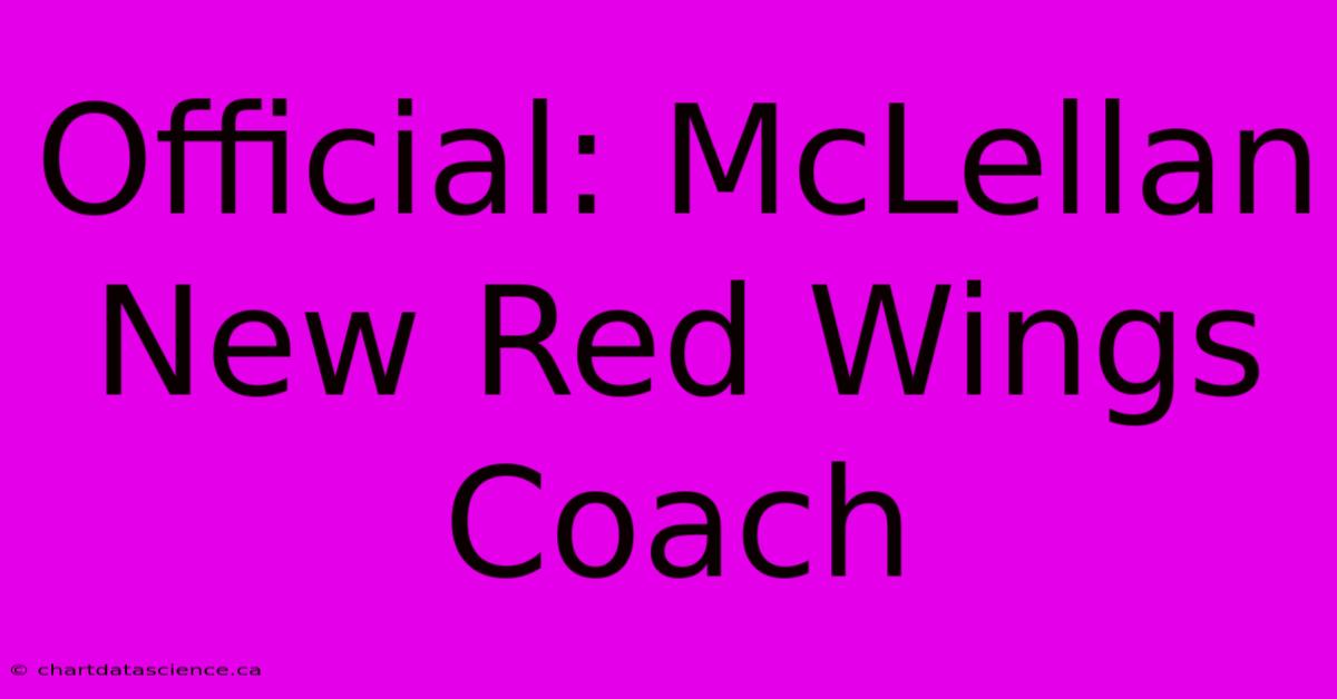 Official: McLellan New Red Wings Coach