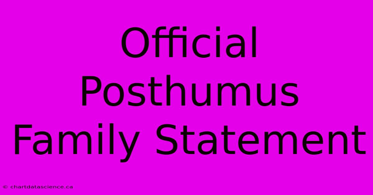 Official Posthumus Family Statement