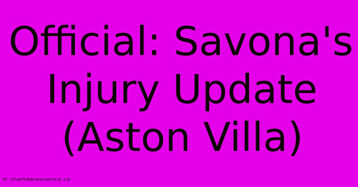 Official: Savona's Injury Update (Aston Villa)