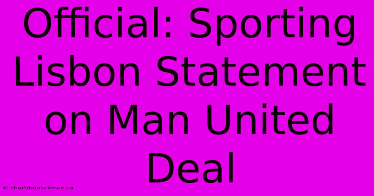 Official: Sporting Lisbon Statement On Man United Deal