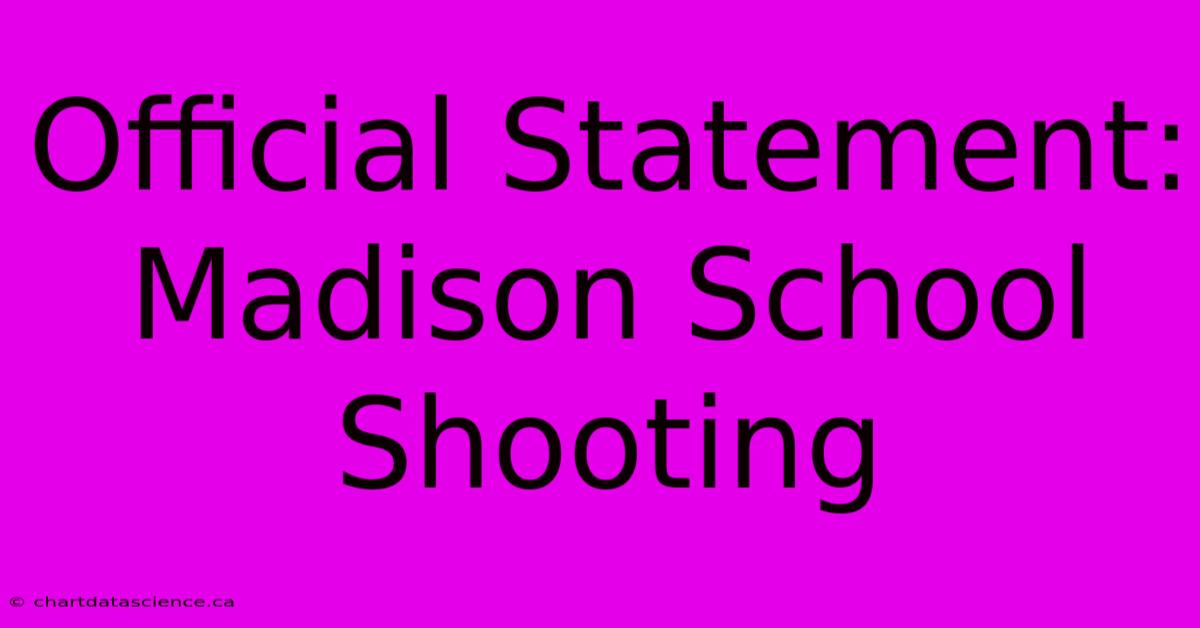 Official Statement: Madison School Shooting