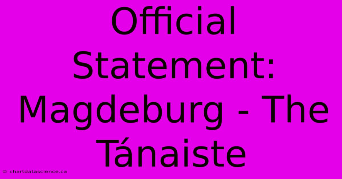 Official Statement: Magdeburg - The Tánaiste