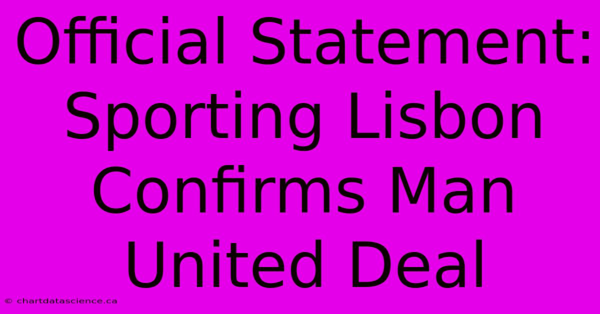 Official Statement: Sporting Lisbon Confirms Man United Deal