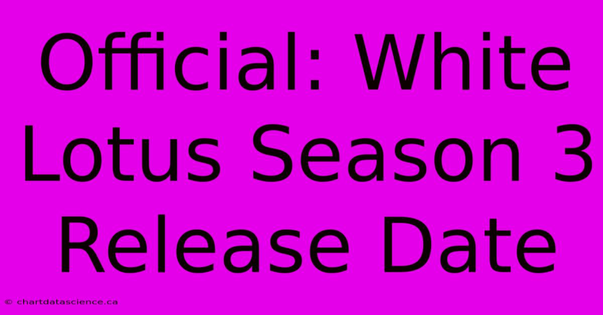 Official: White Lotus Season 3 Release Date